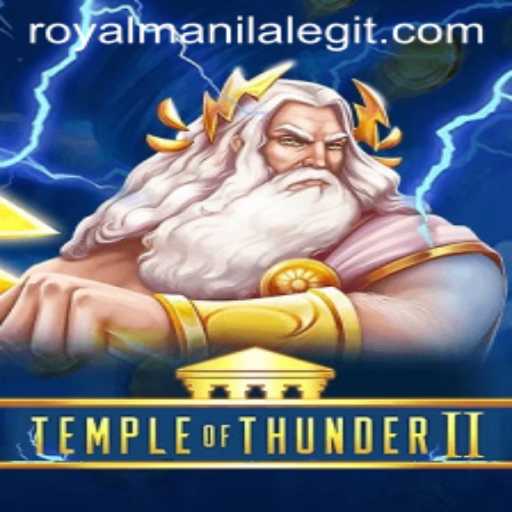 Temple of Thunder II: The Epic Gaming Experience with a ROYALMANILA Twist